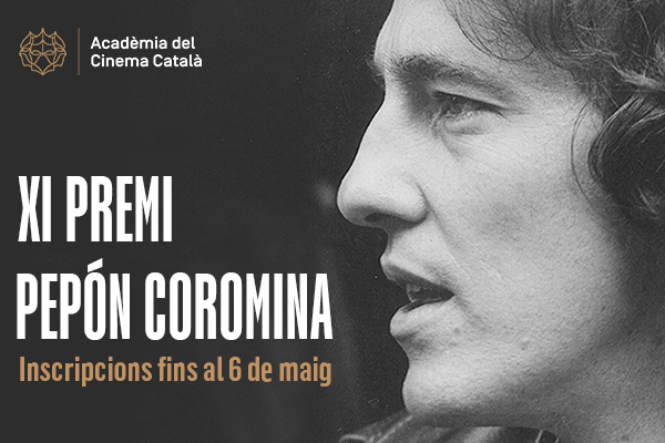 L’acadèmia del Cinema Català obre les inscripcions del 11è Premi Pepón Coromina 